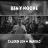 Calero LDN & Garolo - día y Noche - Single